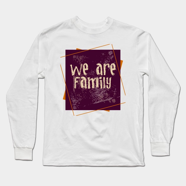 We are Family Long Sleeve T-Shirt by Aloenalone